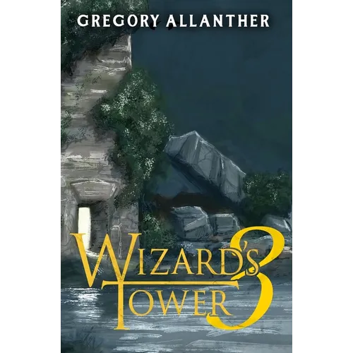 Wizard's Tower 3: A LitRPG Adventure - Paperback