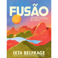 Fusão: Untraditional Recipes Inspired by Brasil - Hardcover
