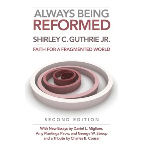 Always Being Reformed, Second Edition: Faith for a Fragmented World - Paperback