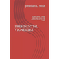 Presidential Vignettes: Stories about Those Who Have Held the Highest Office in the Land - Paperback