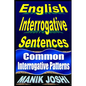 English Interrogative Sentences: Common Interrogative Patterns - Paperback