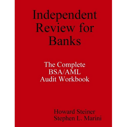 Independent Review for Banks - The Complete BSA/AML Audit Workbook - Paperback