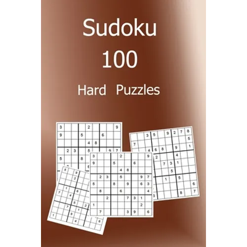 Sudoku 100 Hard Puzzles: Large Print Sudoku Puzzle Book with Solutions - Paperback