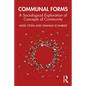 Communal Forms: A Sociological Exploration of Concepts of Community - Paperback