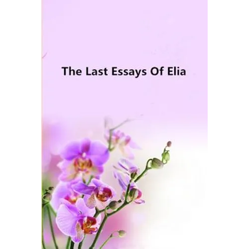 The Last Essays Of Elia - Paperback