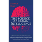 The Science of Social Intelligence: 45 Methods to Captivate People, Make a Powerful Impression, and Subconsciously Trigger Social Status and Value - Hardcover