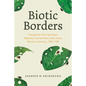 Biotic Borders: Transpacific Plant and Insect Migration and the Rise of Anti-Asian Racism in America, 1890-1950 - Hardcover