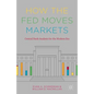 How the Fed Moves Markets: Central Bank Analysis for the Modern Era - Hardcover