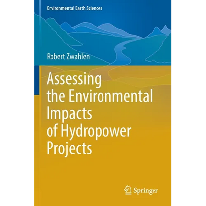 Assessing the Environmental Impacts of Hydropower Projects - Paperback