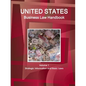 United States Business Law Handbook Volume 1 Strategic Information and Basic Laws - Paperback