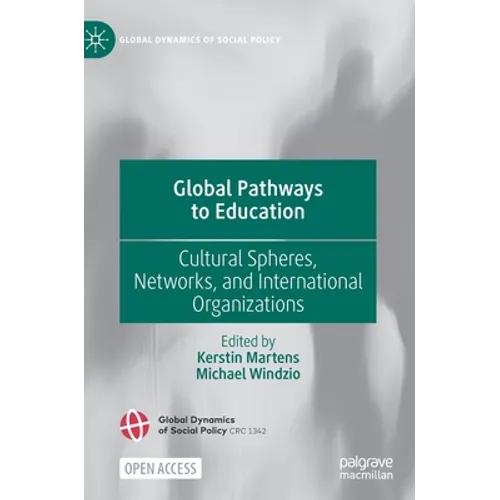 Global Pathways to Education: Cultural Spheres, Networks, and International Organizations - Hardcover