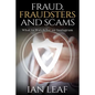 Ian Leaf's Fraud, Fraudsters and Scams - What to Watch for on Instagram - Paperback