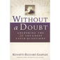 Without a Doubt: Answering the 20 Toughest Faith Questions - Paperback