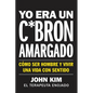I Used to Be a Miserable F*ck \ Yo Era Un C*brón Amargado (Spanish Edition): Cómo Ser Hombre Y Vivir Una Vida Con Sentido - Paperback