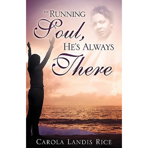 My Running Soul, He's Always There - Paperback