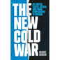 The New Cold War: The United States, Russia, and China from Kosovo to Ukraine - Hardcover