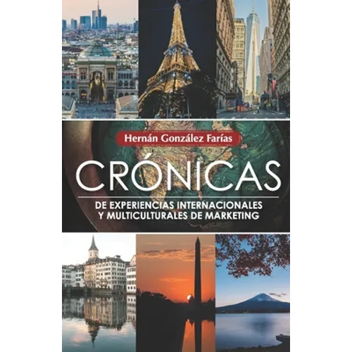 Crónicas de experiencias internacionales y multiculturales de marketing - Paperback