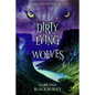 Dirty Lying Wolves: An Enchanted Fates Novel - Hardcover