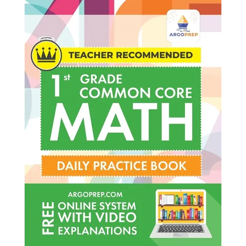 1st Grade Common Core Math: Daily Practice Workbook 1000+ Practice Questions and Video Explanations Argo Brothers - Paperback