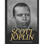 Scott Joplin: The Life and Legacy of the King of Ragtime - Paperback