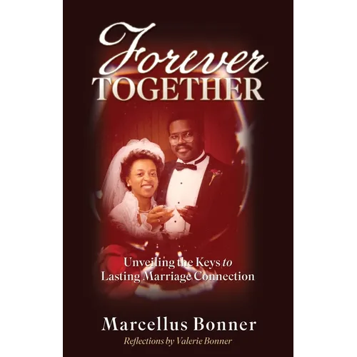 Forever Together: Unveiling the Keys to Lasting Marriage Connection - Paperback