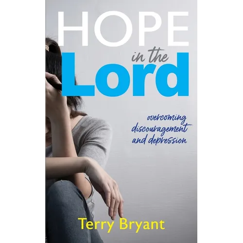 Hope In The Lord: overcoming discouragement and depression - Paperback