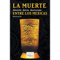 La Muerte Entre Los Mexicas - Paperback