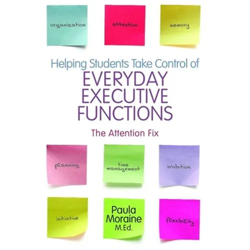 Helping Students Take Control of Everyday Executive Functions: The Attention Fix - Paperback