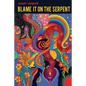 Blame It on the Serpent - Paperback