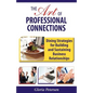 The Art of Professional Connections: Dining Strategies for Building and Sustaining Business Relationships - Paperback