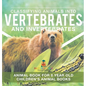 Classifying Animals into Vertebrates and Invertebrates - Animal Book for 8 Year Olds Children's Animal Books - Hardcover