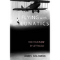 Flying With Lunatics: Find Your Flow By Letting Go - Paperback