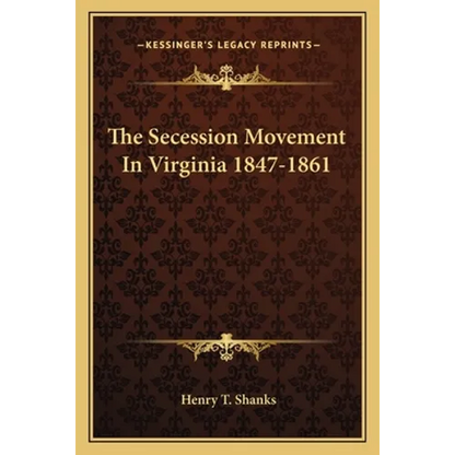 The Secession Movement in Virginia 1847-1861 - Paperback
