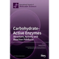 Carbohydrate-Active Enzymes: Structure, Activity and Reaction Products - Hardcover
