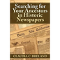 Searching For Your Ancestors in Historic Newspapers - Paperback