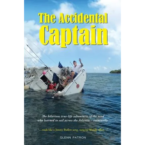 The Accidental Captain: 20 years of learning to sail by trial and terror - Paperback