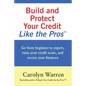 Build and Protect Your Credit Like the Pros: Go from beginner to expert, raise your credit score, and secure your finances - Paperback
