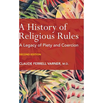A History of Religious Rules: A legacy of Piety and Coercion - Hardcover