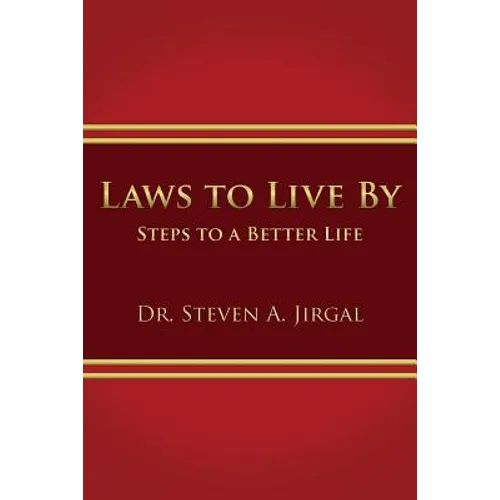 Laws to Live by: Steps to a Better Life - Paperback