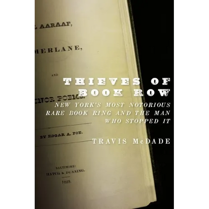 Thieves of Book Row: New York's Most Notorious Rare Book Ring and the Man Who Stopped It - Paperback