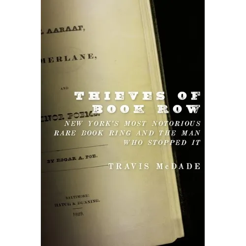 Thieves of Book Row: New York's Most Notorious Rare Book Ring and the Man Who Stopped It - Paperback