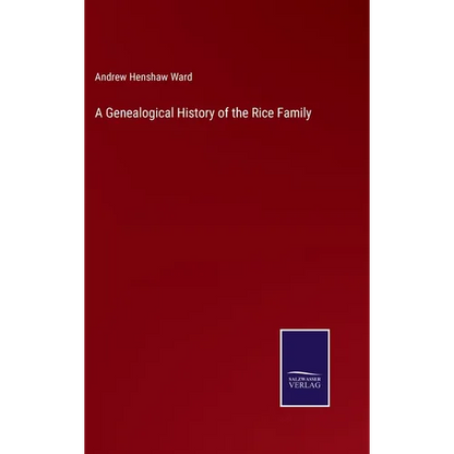 A Genealogical History of the Rice Family - Hardcover