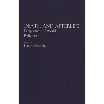 Death and Afterlife: Perspectives of World Religions - Paperback