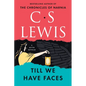 Till We Have Faces: A Myth Retold - Paperback