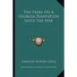 Ten Years On A Georgia Plantation Since The War - Paperback