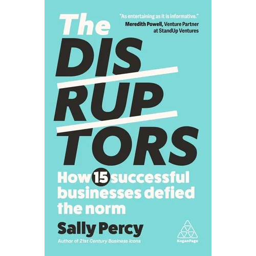 The Disruptors: How 15 Successful Businesses Defied the Norm - Hardcover