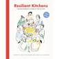 Resilient Kitchens: American Immigrant Cooking in a Time of Crisis: Essays & Recipes - Hardcover