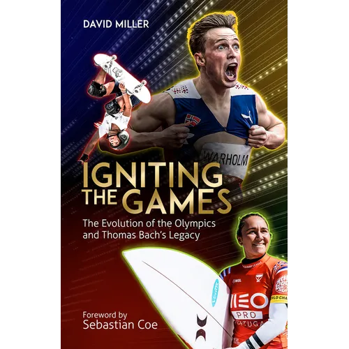 Igniting the Games: The Evolution of the Olympics and Bach's Legacy - Hardcover