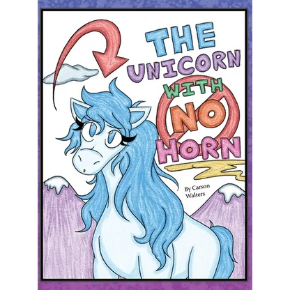 The Unicorn with No Horn - Hardcover
