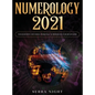 Numerology 2021: Your Destiny Decoded: Personal Numerology For Beginners - Hardcover